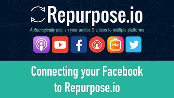Connecting Your Facebook Account to Repurpose.io