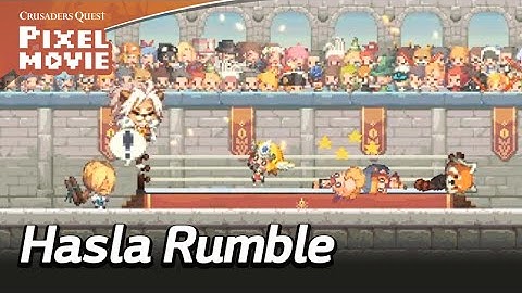 [Crusaders Quest] Pixel Movie: Hasla Rumble