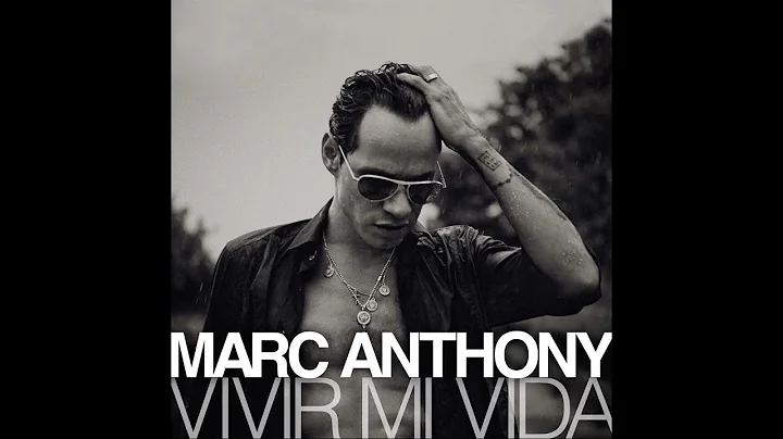 Vivir mi vida, de Marc Anthony (con letra)