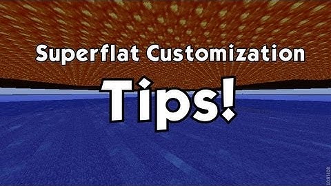 Minecraft  - Superflat Customization Tips!
