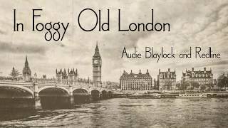 Audie Blaylock and Redline:  &quot;In Foggy Old London&quot;