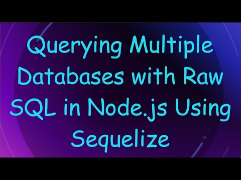 Querying Multiple Databases with Raw SQL in Node.js Using Sequelize