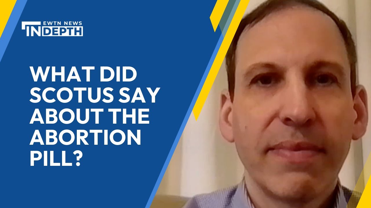 what-did-the-supreme-court-say-about-the-abortion-pill-ewtn-news-in