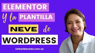 💥ELEMENTOR y La plantilla 👉NEVE de WORDPRESS👈