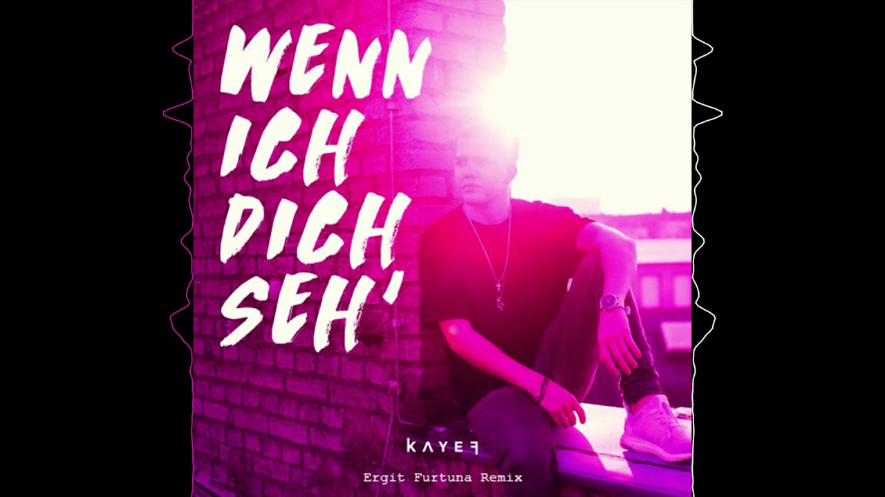 Kayef Wenn Ich Dich Seh Songtext