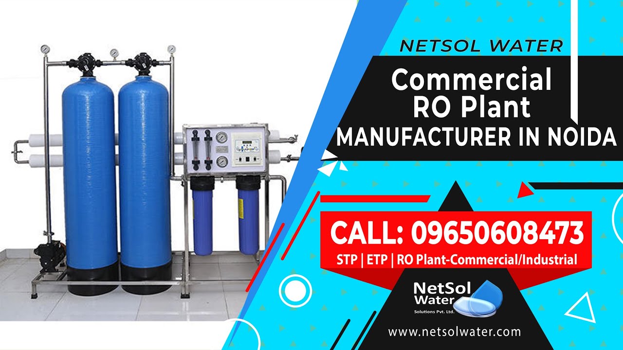 Commercial RO Plant Manufacturer in Noida | Netsol Water | 9650608473