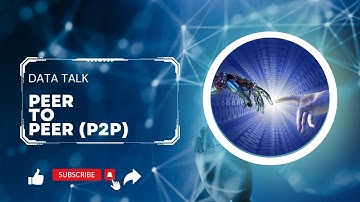 Peer to Peer P2P