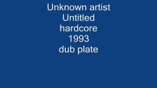 Unknown Artist - Untitled - Hardcore Dub Plate - 1993 - A side