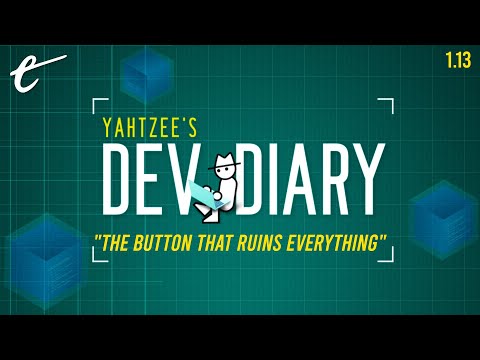 The Button That Ruins Everything | Yahtzee's Dev Diary