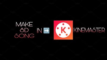 How to make 8D Audio on KINEMASTER