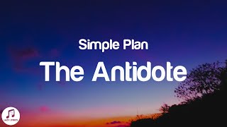 Simple Plan - The Antidote (Lyrics)