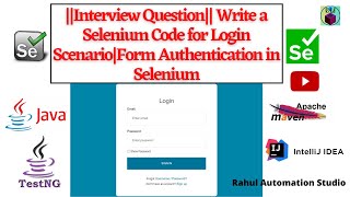 🔥 Selenium Login Automation | Write Selenium Code for Form Authentication | Real-Time Example🔥