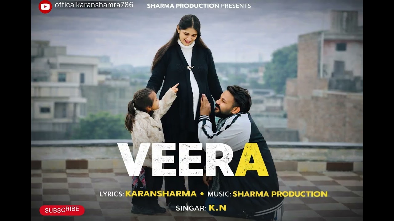 song VEERA  lyrics karan sharma music sharma prodution singar K.N