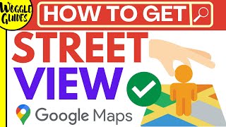 How to get street view on Google Maps