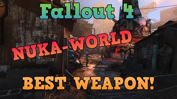 Fallout 4 SPLATTERCANNON Location Best Weapon in Nuka World?