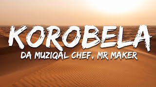 Da Muziqal Chef, Mr Maker & Baby S.O.N - Korobela (Lyrics)