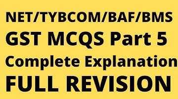 GST MCQS Part 5 | NTA NET GST | TYBCOM, BAF, BMS | GST MCQS| By Rahul Mohile