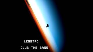 Lesstro - Club The Bass