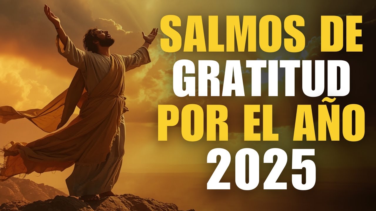 Salmos Cantados para agradecer a Dios por este 2025 | Paz, Fe y ...