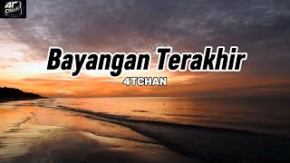 4TCHAN - BAYANGAN TERAKHIR (OFFICIAL MUSIC VIDEO)