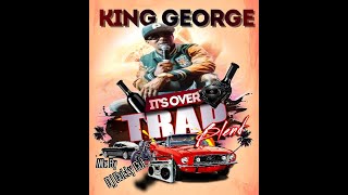 King George - It&#39;s Over ( TRAP BLEND.) Dj Cutty Cut * Latto Beat*