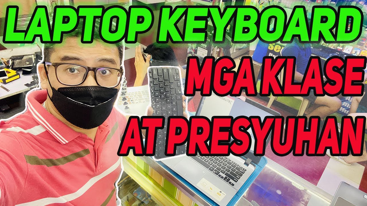 Alamin ang dalawang klase ng Laptop Keyboard at bakit magkaiba ang presyo ng kabitan nito