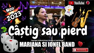 Câştig sau pierd 🙏🍀Mariana si Ionel band