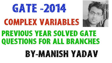 GATE-2014 ( COMPLEX VARIABLES ) PREVIOUS YEAR SOLVED GATE QUESTIONS FOR ALL BRANCHES