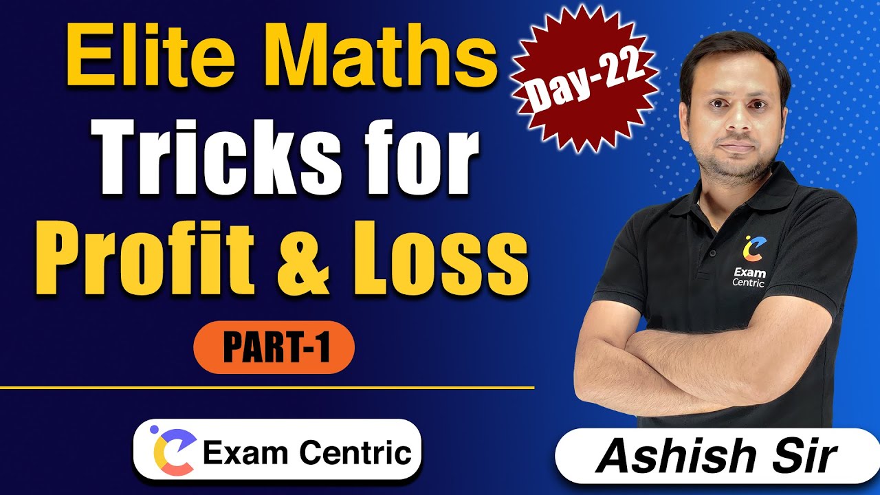 Profit & Loss Tricks (Part-1) | Elite Maths | Day-22 | Maths by Ashish Sir | Exam Centric