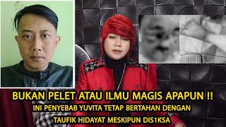 BUKAN PELET ‼️ INI YANG TERJADI DIPIKIRAN YUVITA HINGGA MAU TINGGAL DENGAN TAUFIK HIDAYAT