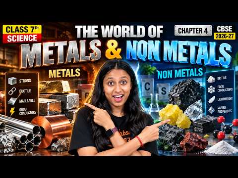 Class 7 Science Chapter 4: The World of Metals and Non-Metals | Full Explanation | Tanisha Ma'am