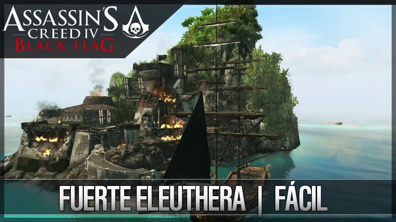 dlcl stanford Assassin's Creed 4 Black Flag | Walkthrough | Fuerte Eleuthera - Fácil | 4 |100%