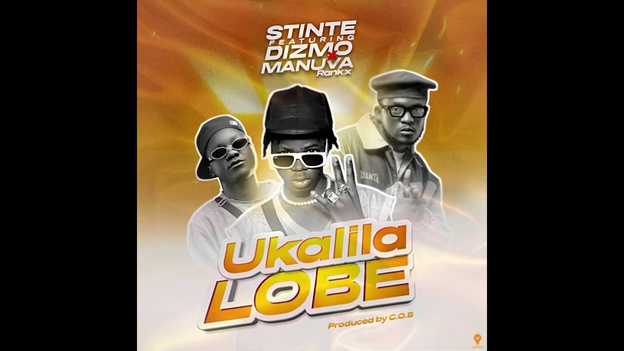 Stinte ft Dizmo & Manuva Rankx - Ukalila Lobe (Official Audio)