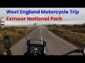 West England Motorcycle Trip - Exmoor National Park - Day 2