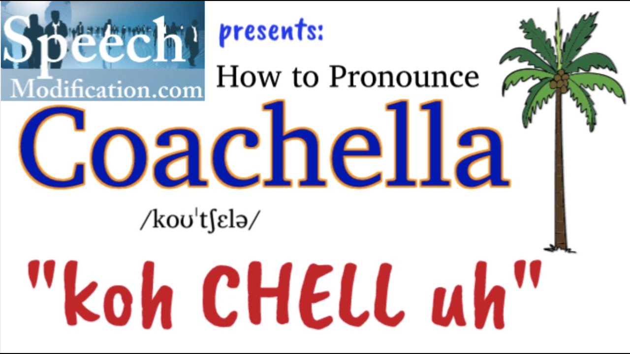 How to Pronounce Coachella YouTube