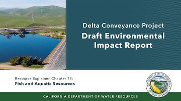Delta Conveyance Project Draft EIR Resource Explainer: Fish and Aquatic Resources