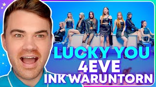 LUCKY YOU - INK WARUNTORN x 4EVE [Official MV] REACTION [THAI SUB]