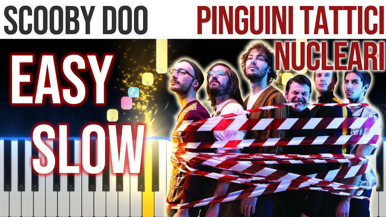 Scooby Doo - Pinguini Tattici Nucleari - EASY SLOW Piano Tutorial 🎹 - video 4K🤙