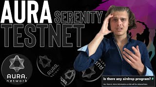 Aura Serenity TESTNET | Airdrop, rewards, roles