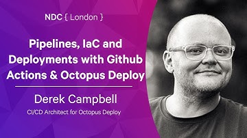 Pipelines, IaC and Deployments with Github Actions & Octopus Deploy - Derek Campbell