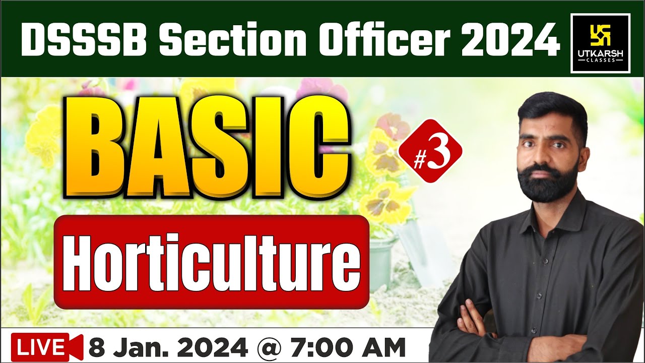 Basic Horticulture 3 DSSSB Horticulture Section Officer 2024