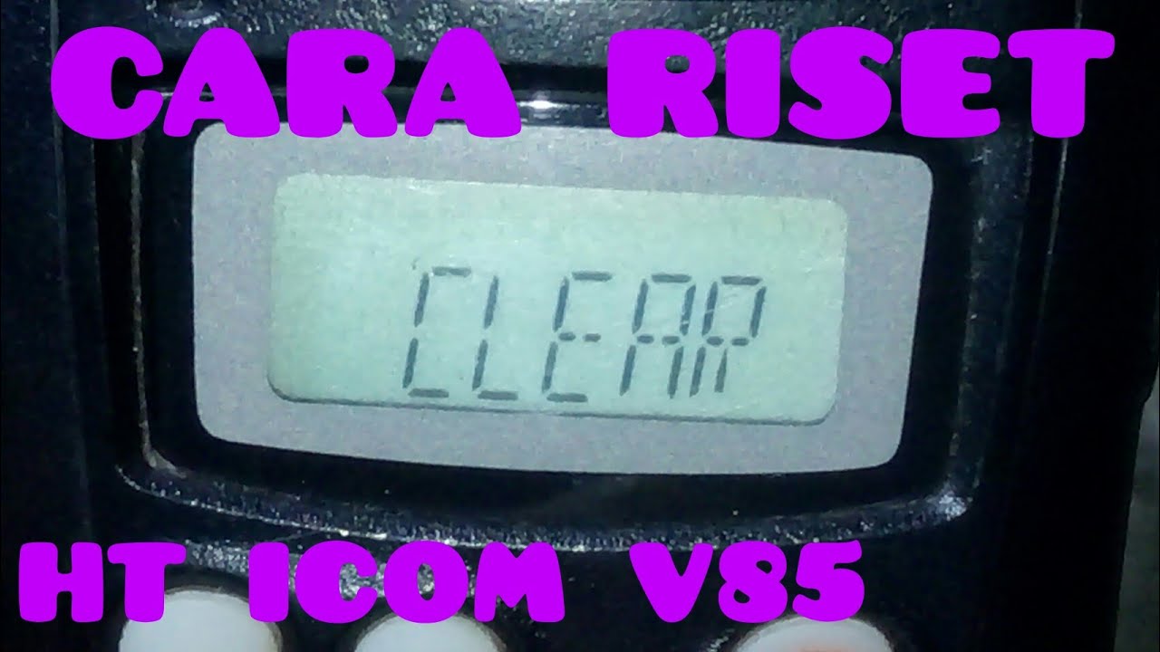 Cara reset Ht Icom V85 