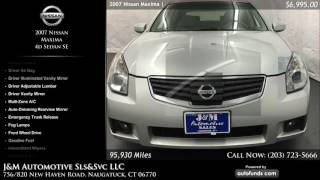 Used 2007 Nissan Maxima J M Automotive Sls Svc LLC Naugatuck CT - SOLD