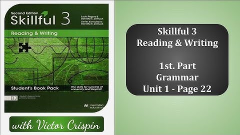 Skillful 3/R&W: 1st. Part-Grammar Unit 1-Page 22