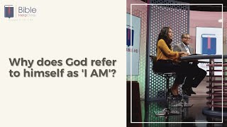 Why does God refer to himself as 'I AM'? | Bible HelpDesk