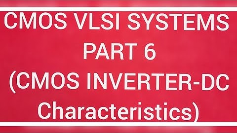 CMOS VLSI SYSTEMS PART 6|CMOS DC Characteristics|trb,gate,isro,tneb ae,tancet preparation|#ECETutor