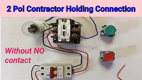 2 Pole Contactor Holding Circuit Without Using NO Contact | Contractor Holding Wiring