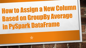 How to Assign a New Column Based on GroupBy Average in PySpark DataFrame