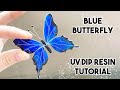 Blue Butterfly Tutorial │ Resin Art │ UV DIP Resin Tutorial