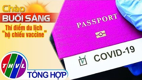 Chào buổi sáng (18/01/2022): Thí điểm du lịch “hộ chiếu vaccine”